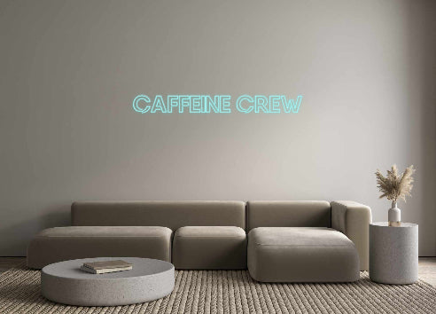 Custom Neon: Caffeine Crew