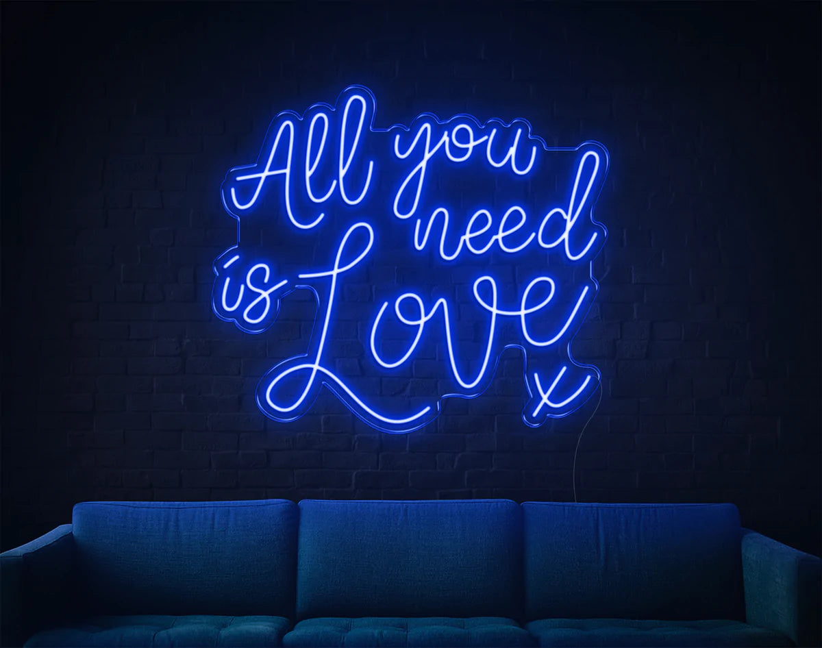 "All you need is Love" Neon Sign