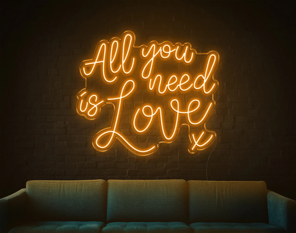 "All you need is Love" Neon Sign