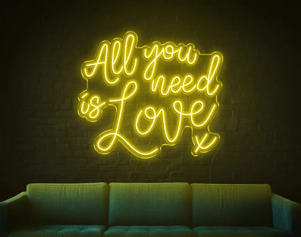 "All you need is Love" Neon Sign