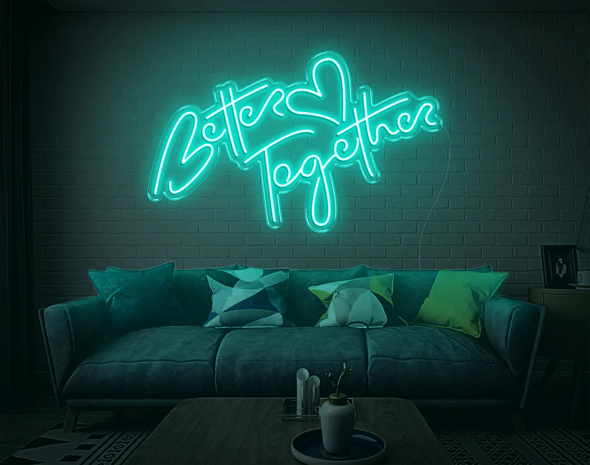 "Better Together" Neon Sign